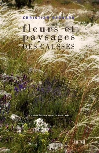 FLEURS ET PAYSAGES DES CAUSSES, de Christian Bernard | portada del libro