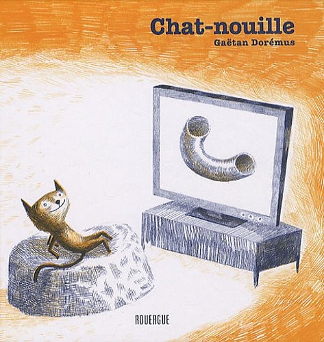 CHAT-NOUILLE, de Gaëtan Dorémus | portada del libro