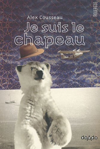 JE SUIS LE CHAPEAU, de Alex Cousseau | portada del libro
