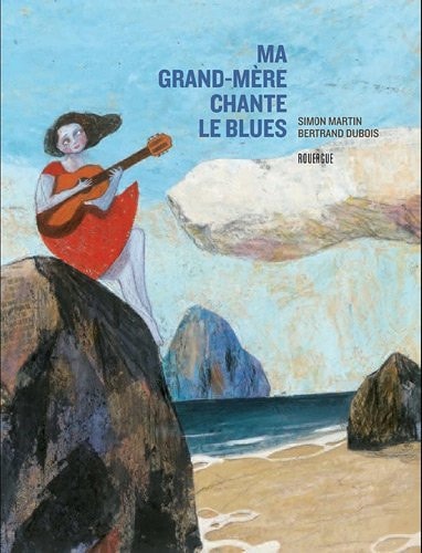 MA GRAND MERE CHANTE LE BLUES, de Bertrand Dubois | portada del libro