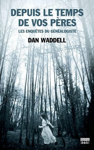 DEPUIS LE TEMPS DE VOS PERES, de Dan Waddell | portada del libro