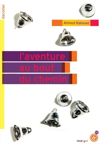 LAVENTURE AU BOUT DU CHEMIN, de Ahmed Kalouaz | portada del libro