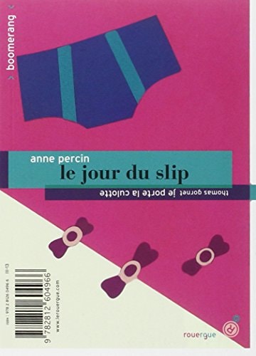 LE JOUR DU SLIP JE PORTE LA CULOTTE, de Anne Percin | portada del libro