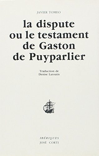 LA DISPUTE OU LE TESTAMENT DE GASTON DE PUYPARLIER, de TOMEO JAVIER#LA | portada del libro