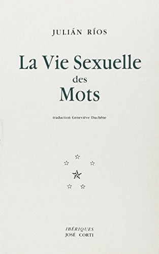 LA VIE SEXUELLE DES MOTS, de RIOS JULIAN#DUC | portada del libro