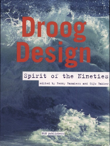 DROOG DESIGN (SPIRIT OF THE NINETIES), de Renny Ramakers | portada del libro