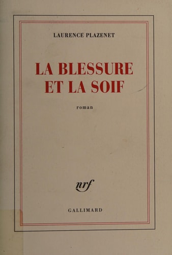 LA BLESSURE ET LA SOIF, de Plazenet | portada del libro