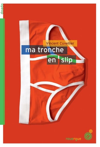 MA TRONCHE EN SLIP, de Vincent Cuvellier | portada del libro
