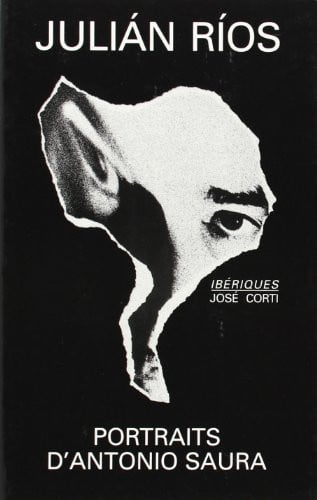 PORTRAITS D ANTONIO SAURA, de RIOS JULIAN#BEN | portada del libro
