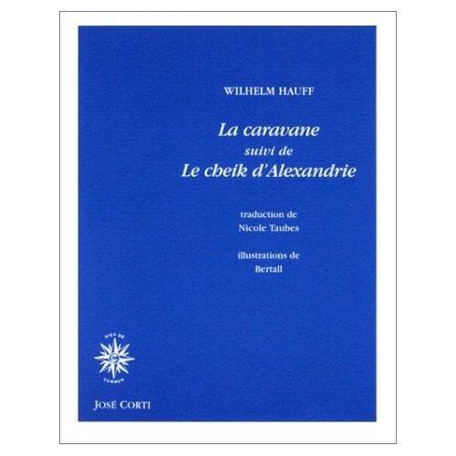 LA CARAVANE SUIVI DE LE CHEIK D ALEXANDRIE, de HAUFF WILHELM | portada del libro