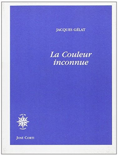 LA COULEUR INCONNUE, de GELAT JACQUES | portada del libro