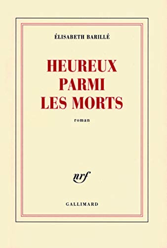 HEUREUX PARMI LES MORTS, de Elisabeth Barillé | portada del libro