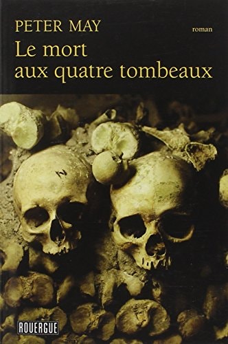 LE MORT AUX QUATRE TOMBEAUX, de Peter May | portada del libro