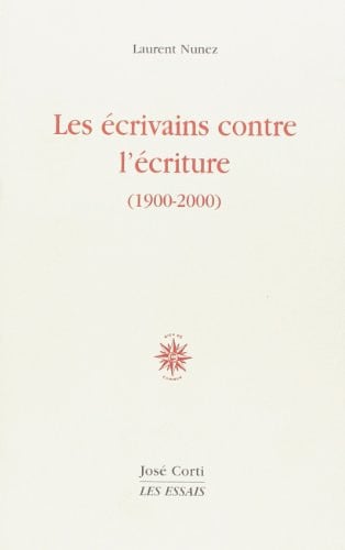 ECRIVAINS CONTRE L ECRITURE, de NUNEZ LAURENT | portada del libro