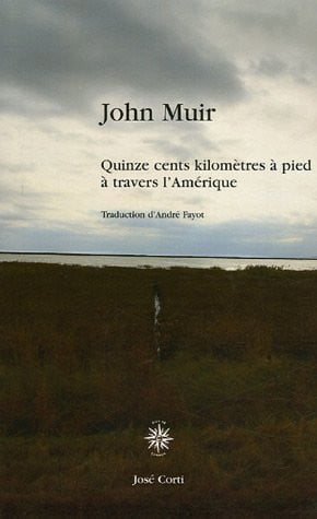 QUINZE CENTS KILOMETRES A PIED A TRAVERS L AMERIQUE, de MUIR JOHN | portada del libro