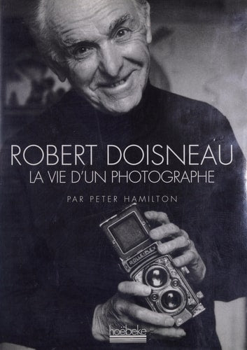 ROBERT DOISNEAU LA VIE D'UN PHOTOGRAPHE, de Peter Hamilton | portada del libro