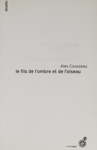 LE FILS DE LOMBRE ET DE LOISEAU, de Alex Cousseau | portada del libro