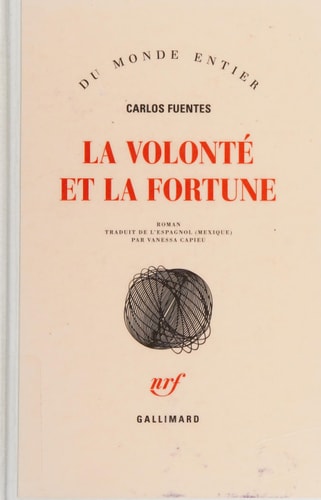 LA VOLONTE ET LA FORTUNE, de Carlos Fuentes | portada del libro
