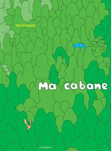 MA CABANE, de Loïc Froissart | portada del libro