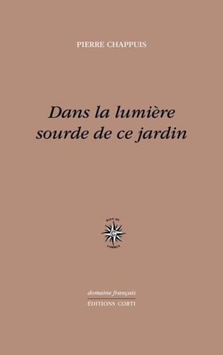 DANS LA LUMIERE SOURDE DE CE JARDIN, de CHAPPUIS PIERRE | portada del libro
