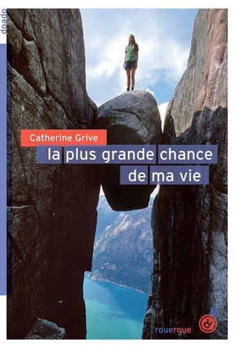 LA PLUS GRANDE CHANCE DE MA VIE, de Catherine Grive | portada del libro