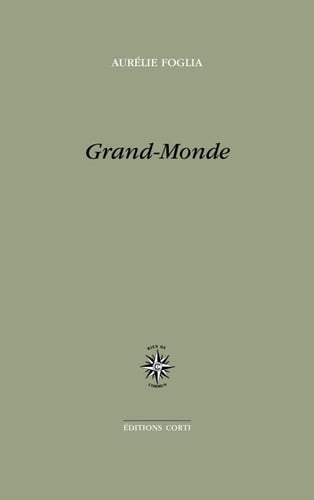 GRAND MONDE, de FOGLIA AURELIE | portada del libro