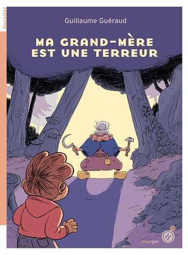 MA GRAND MERE EST UNE TERREUR, de Guillaume Guéraud | portada del libro
