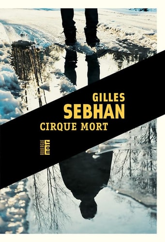 CIRQUE MORT, de Gilles Sebhan | portada del libro