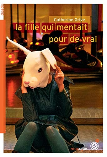 LA FILLE QUI MENTAIT POUR DE VRAI, de Catherine Grive | portada del libro