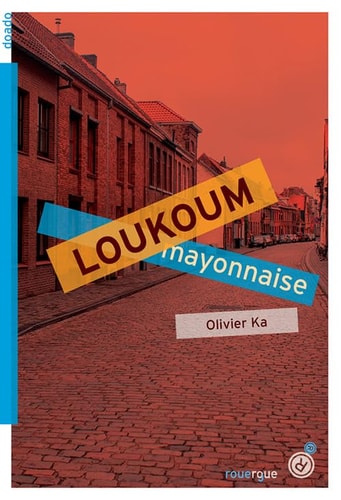 LOUKOUM MAYONNAISE, de Olivier Ka | portada del libro
