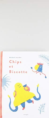 CHIPS ET BISCOTTE, de Mickaël Jourdan | portada del libro