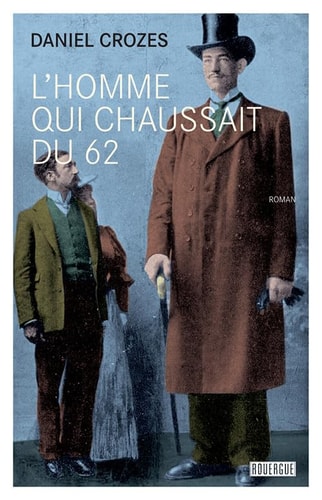 LHOMME QUI CHAUSSAIT DU 62, de Daniel Crozes | portada del libro