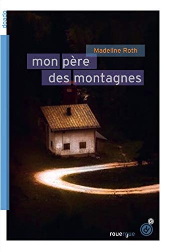 MON PERE DES MONTAGNES, de Madeline Roth | portada del libro