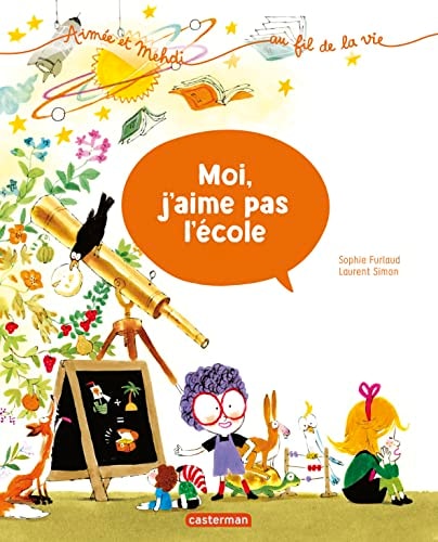 AIMEE ET MEHDI AU FIL DE LA VIE -5- J'AIME PAS L'ECOLE, de Sophie Furlaud | portada del libro