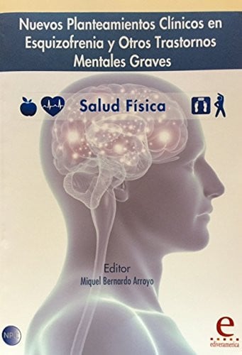 NUEVOS PLANTEAMIENTOS CLINICOS EN ESQUIZOFRENIA Y OTROS TRASTORNOS MENTALES GRAV, de BERNARDO ARROYO | portada del libro