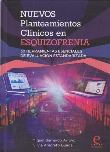 NUEVOS PLANTEAMIENTOS CLINICOS EN ESQUIZOFRENIA., de MIGUEL BERNARDO ARROYO Y SILVIA AMORETTI GUADALL | portada del libro