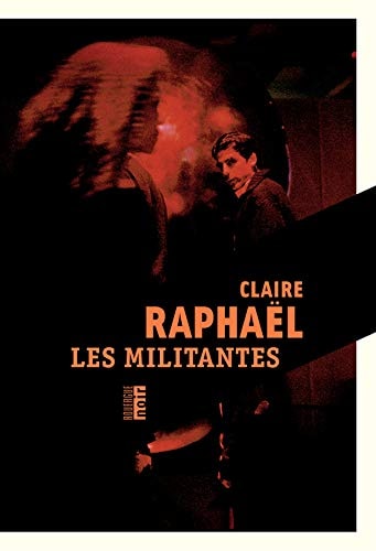 LES MILITANTES, de Claire Raphaël | portada del libro