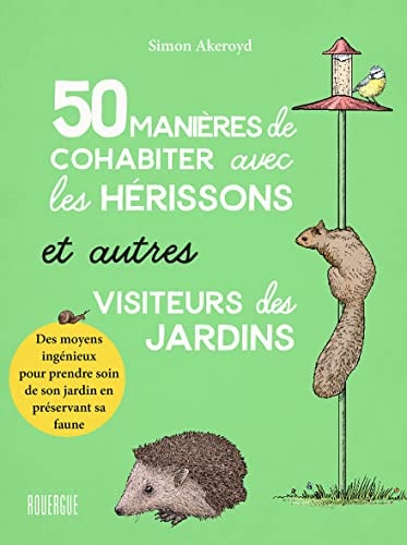 50 MANIERES DE COHABITER AVEC LES HERISSONS ET AUTRES VISITE, de Simon Akeroyd | portada del libro
