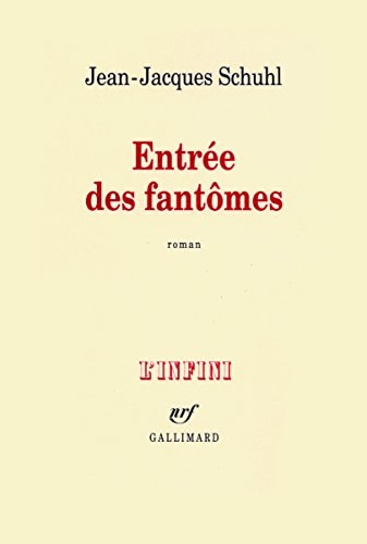 ENTREE DES FANTOMES, de Jean-Jacques Schuhl | portada del libro