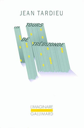 LES TOURS DE TREBIZONDE ET AUTRES TEXTES, de Jean Tardieu | portada del libro