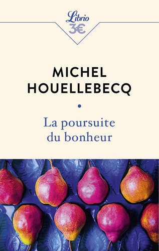 La Poursuite du bonheur, de Michel Houellebecq | portada del libro