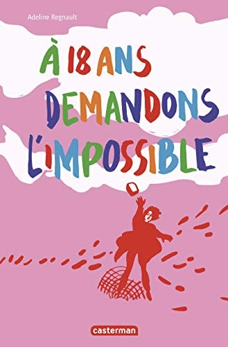 A 18 ANS, DEMANDONS L'IMPOSSIBLE MON JOURNAL DE MAI 68, de Adeline Regnault | portada del libro