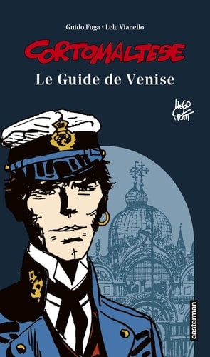 CORTO MALTESE -LE GUIDE DE VENISE NE2018, de Guido Fuga | portada del libro