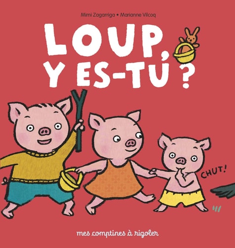 MES COMPTINES A RIGOLER -LOUP Y ES-TU ?, de Mimi Zagarriga | portada del libro