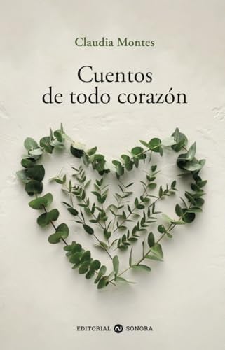 CUENTOS DE TODO CORAZON, de CLAUDIA MONTES | portada del libro