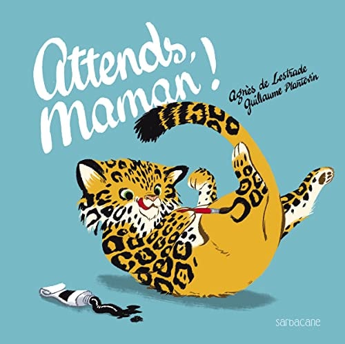 TTENDS, MAMAN !, de Agnès de Lestrade | portada del libro