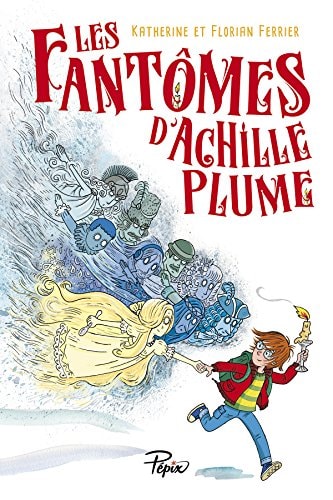 ES FANTOMES D ACHILLE PLUME, de Florian Ferrier | portada del libro