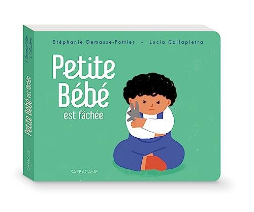 ETITE BEBE EST FACHEE, de Stéphanie Demasse-Pottier | portada del libro