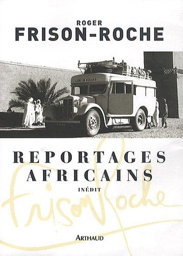 REPORTAGES AFRICAINS 1946-1960, de Roger Frison-Roche | portada del libro
