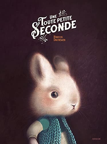 OUTE PETITE SECONDE, de Rébecca Dautremer | portada del libro
